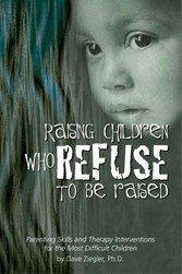 RAISING CHILDREN WHO REFUSE TO BE RAISED